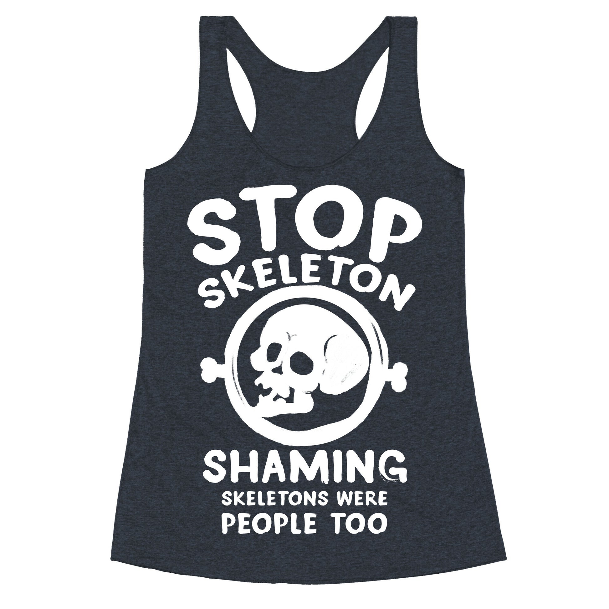Stop Skeleton Shaming Racerback Tank