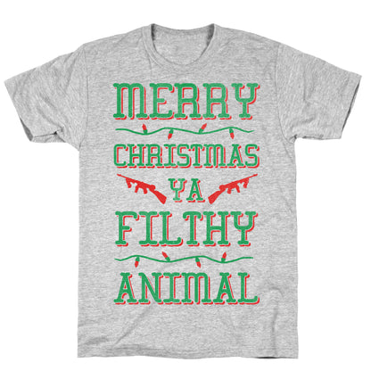 Merry Christmas Ya Filthy Animal T-Shirt