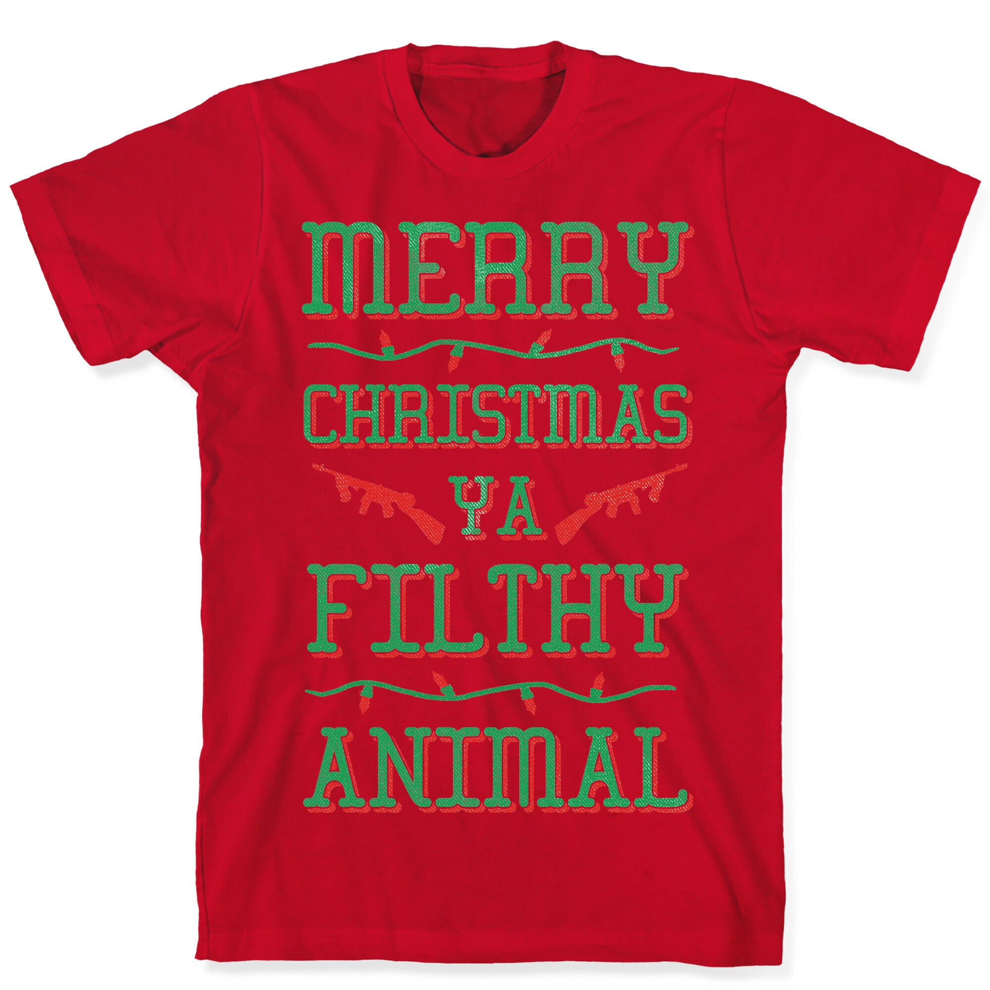 Merry Christmas Ya Filthy Animal T-Shirt