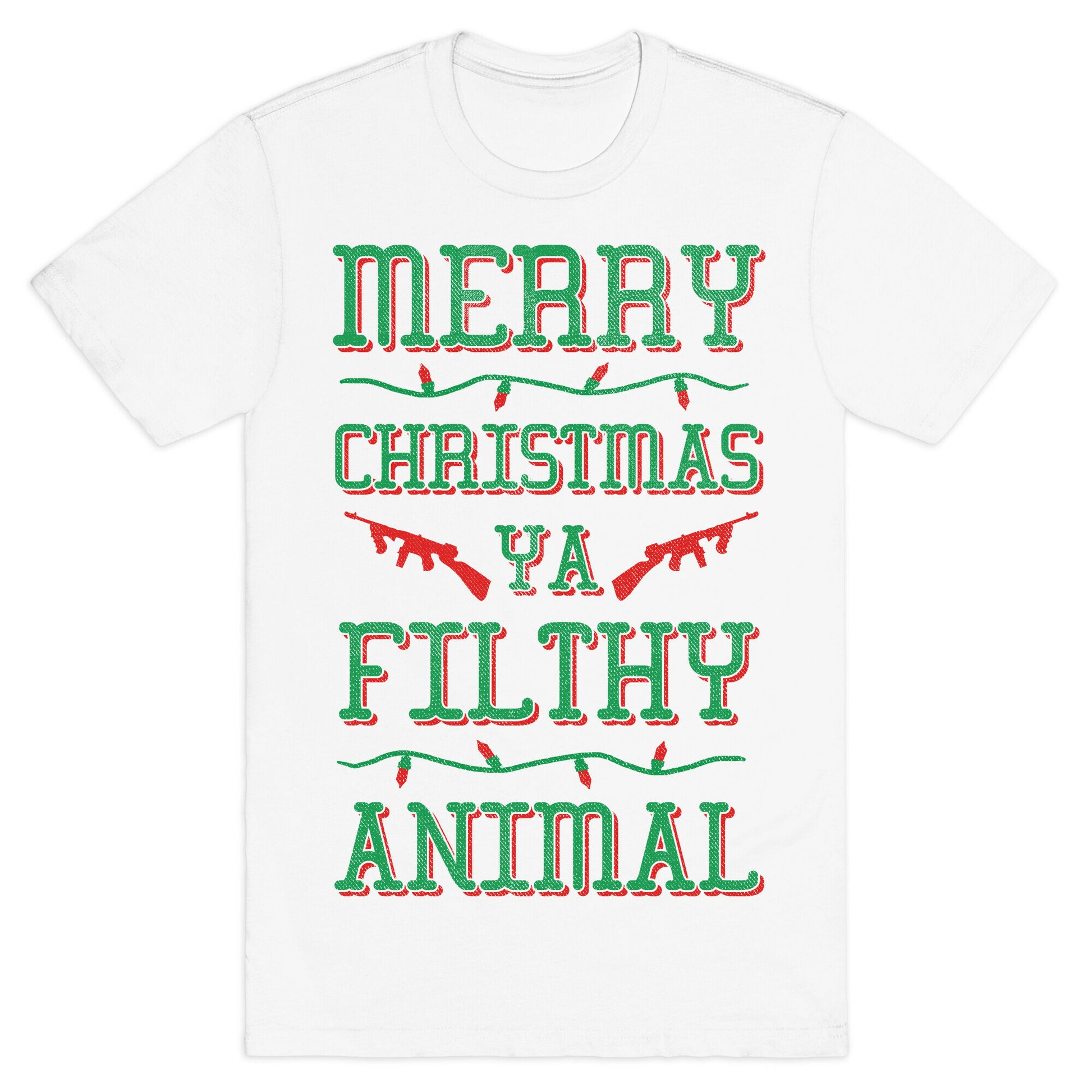 Merry Christmas Ya Filthy Animal T-Shirt