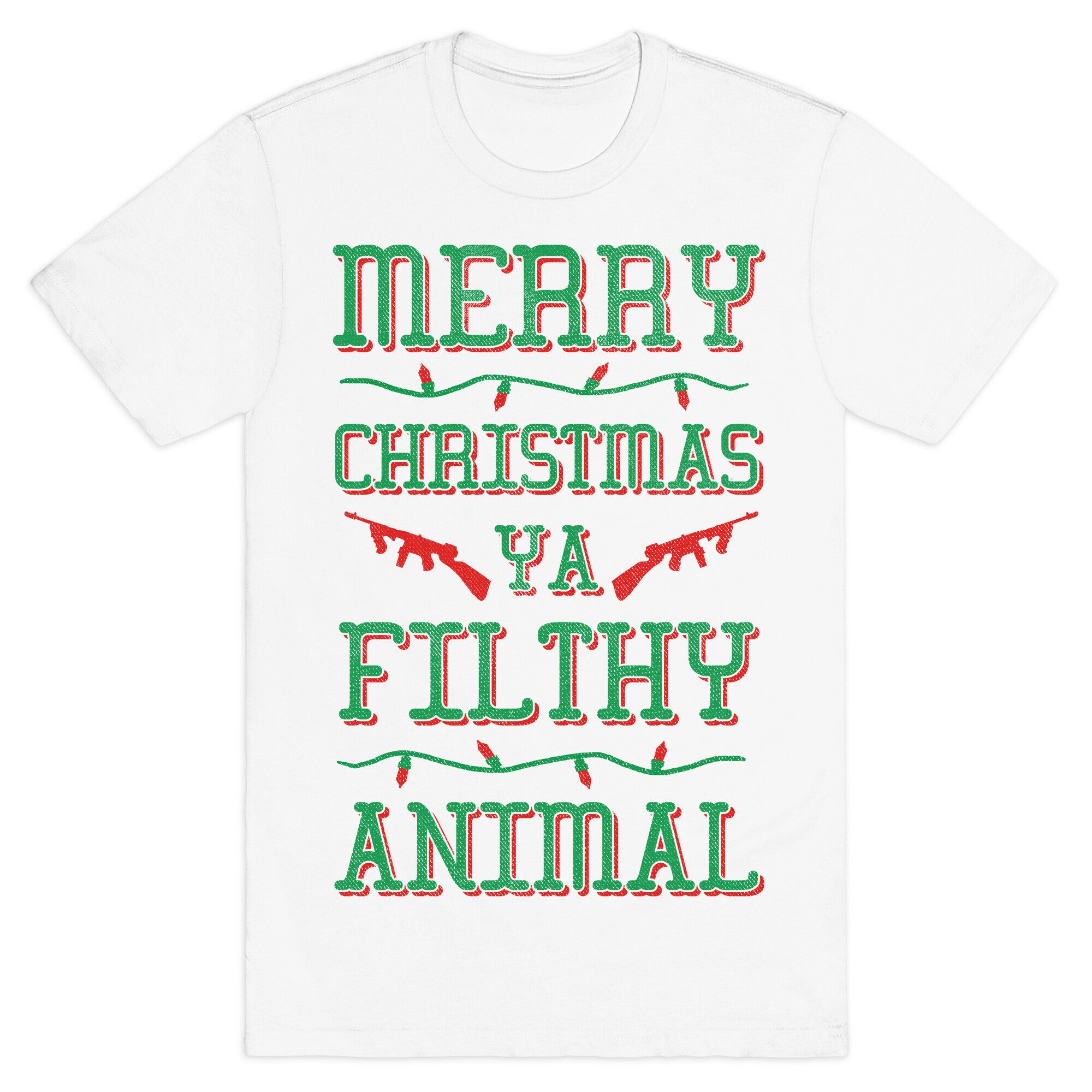 Merry Christmas Ya Filthy Animal T-Shirt