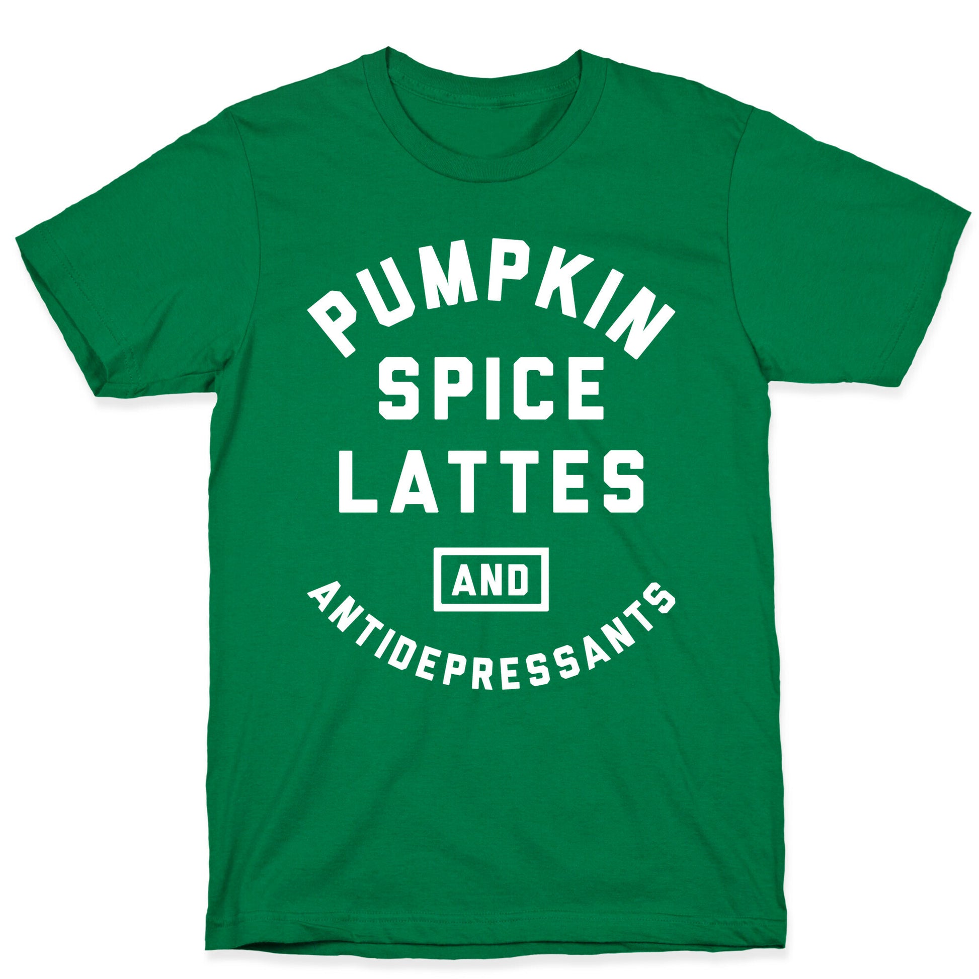 Pumpkin Spice Lattes And Antidepressants T-Shirt