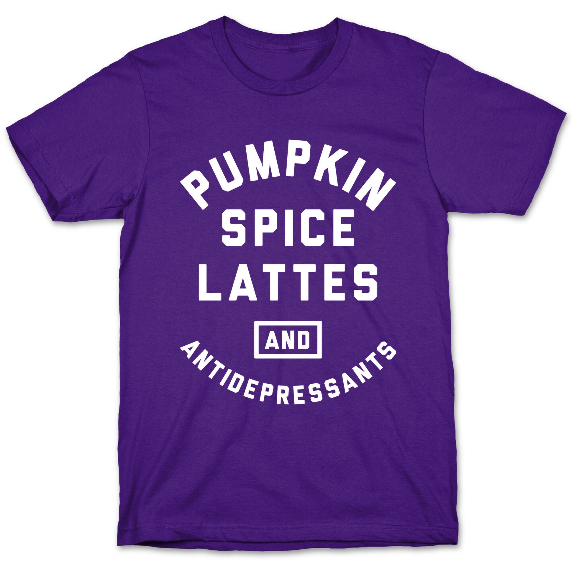 Pumpkin Spice Lattes And Antidepressants T-Shirt