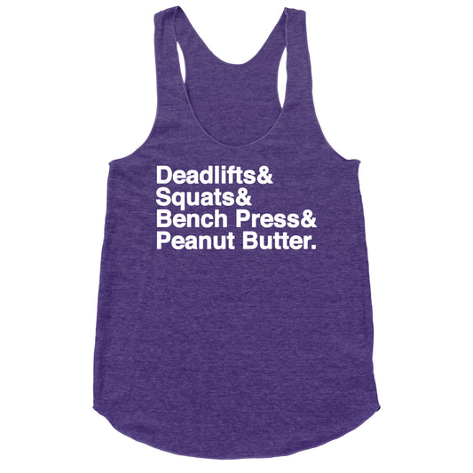 Deadlifts, Squats, Bench Press, Peanut Butter Workout Racerback Tank