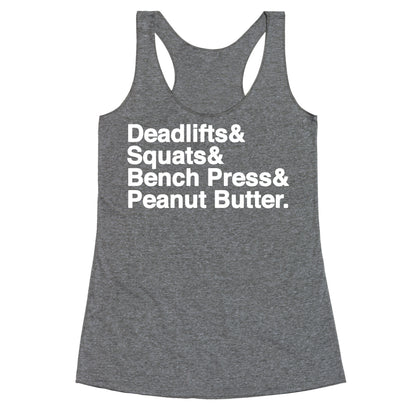 Deadlifts, Squats, Bench Press, Peanut Butter Workout Racerback Tank