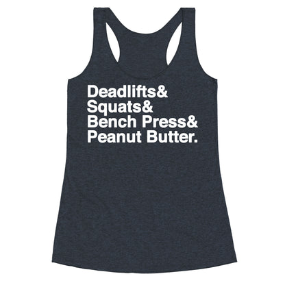 Deadlifts, Squats, Bench Press, Peanut Butter Workout Racerback Tank