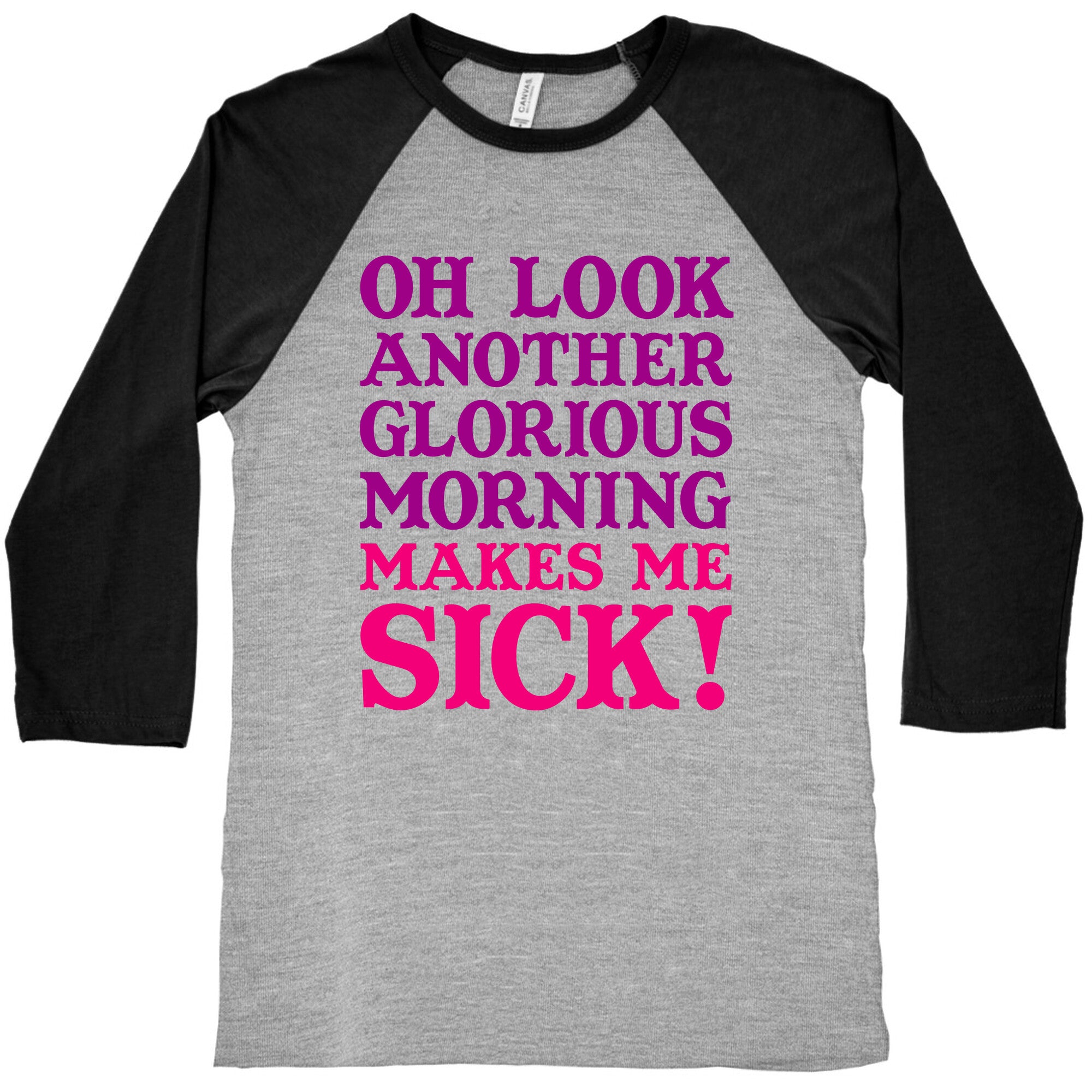 Oh Look, Another Glorious Morning Baseball Tee
