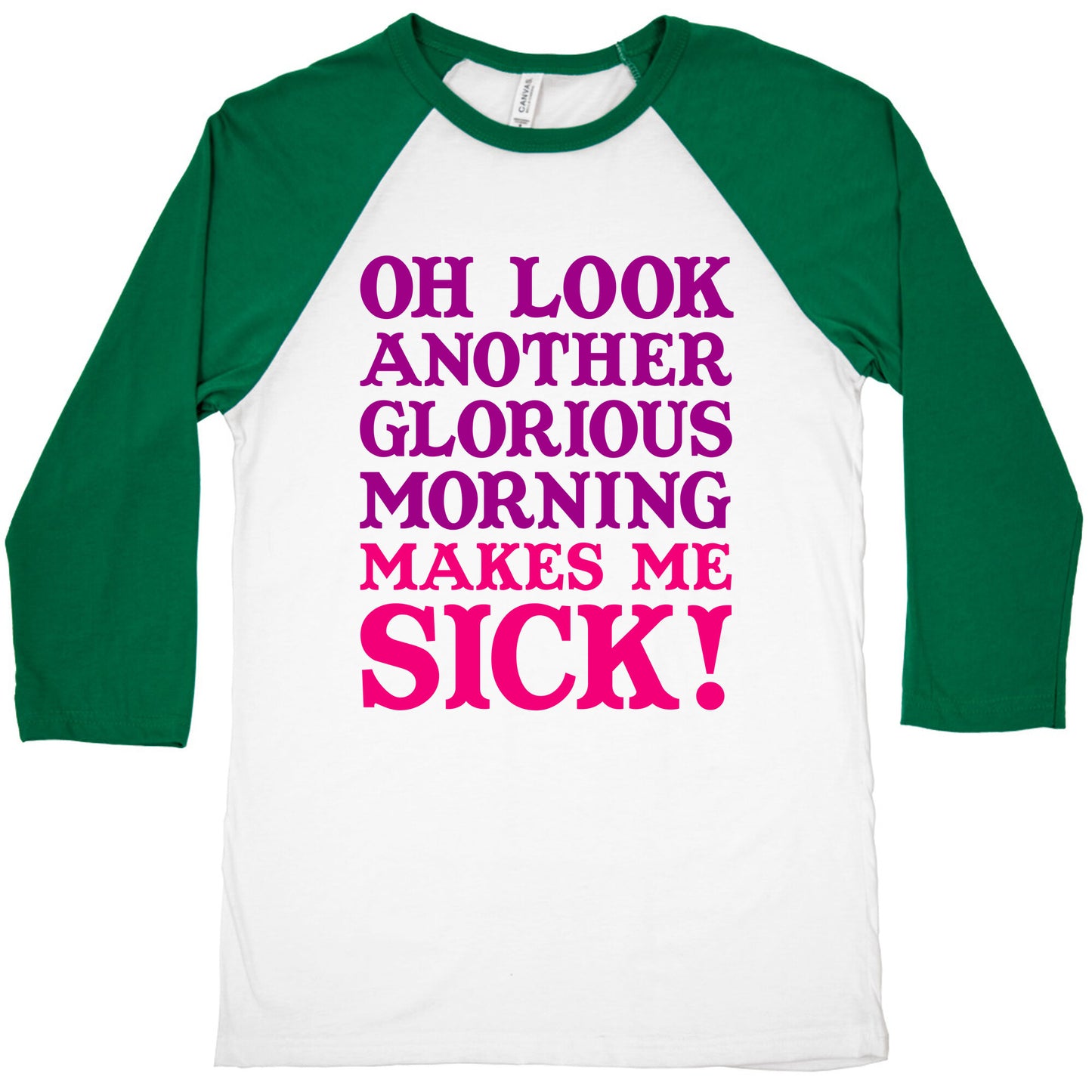 Oh Look, Another Glorious Morning Baseball Tee