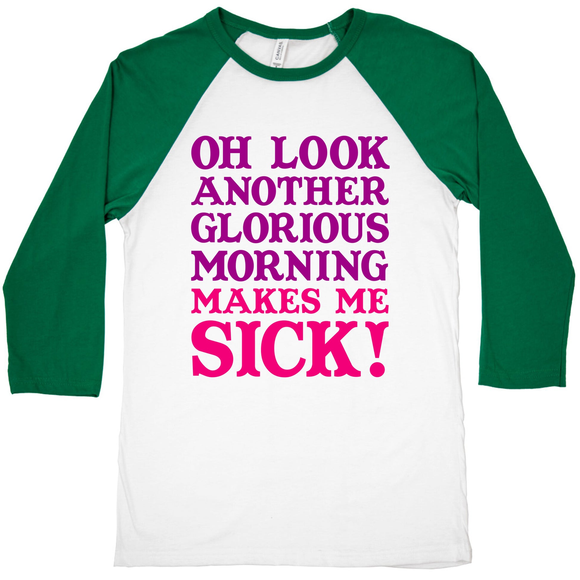 Oh Look, Another Glorious Morning Baseball Tee