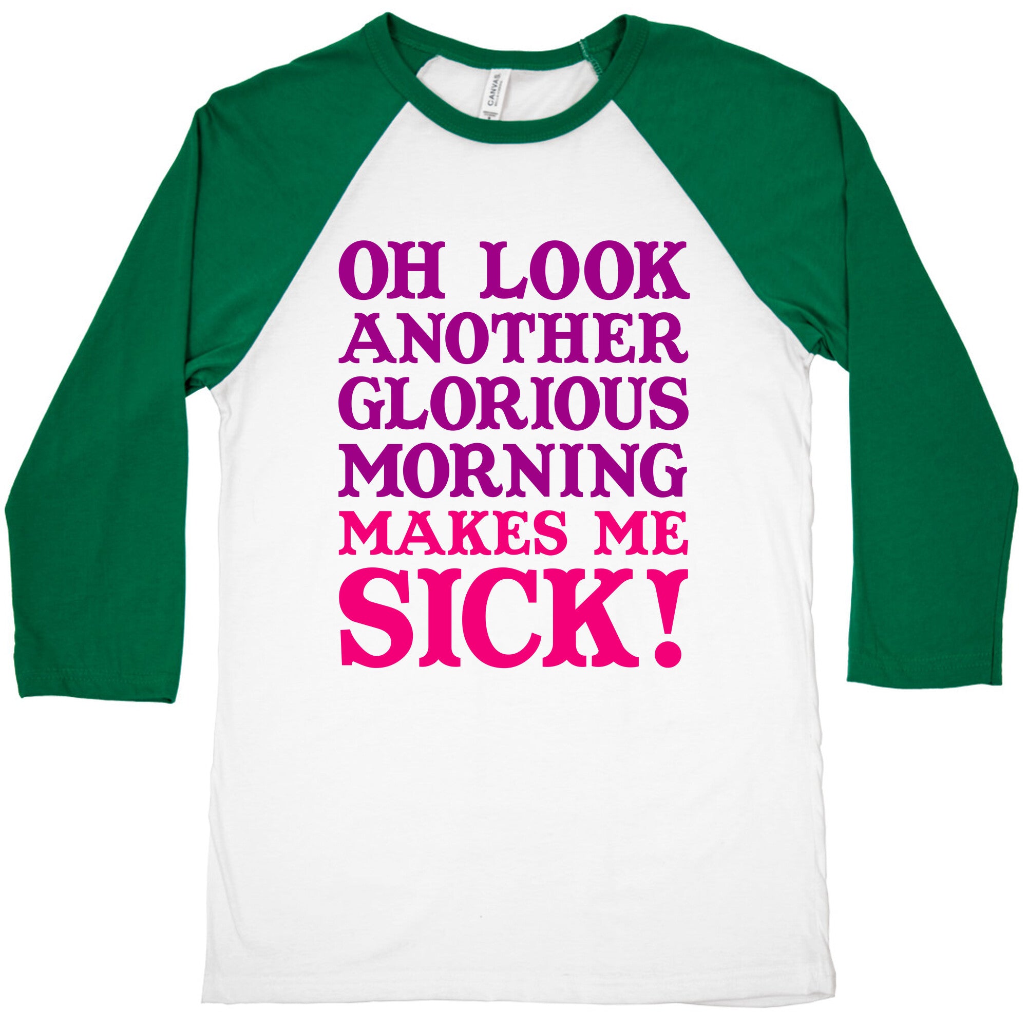 Oh Look, Another Glorious Morning Baseball Tee