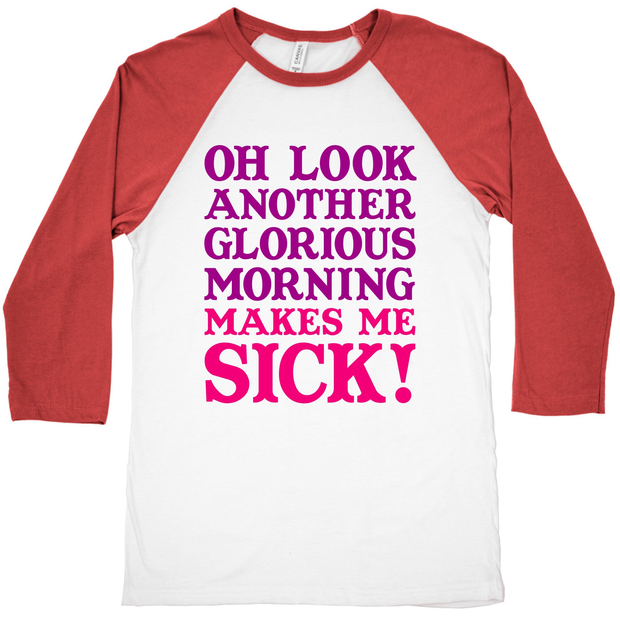 Oh Look, Another Glorious Morning Baseball Tee