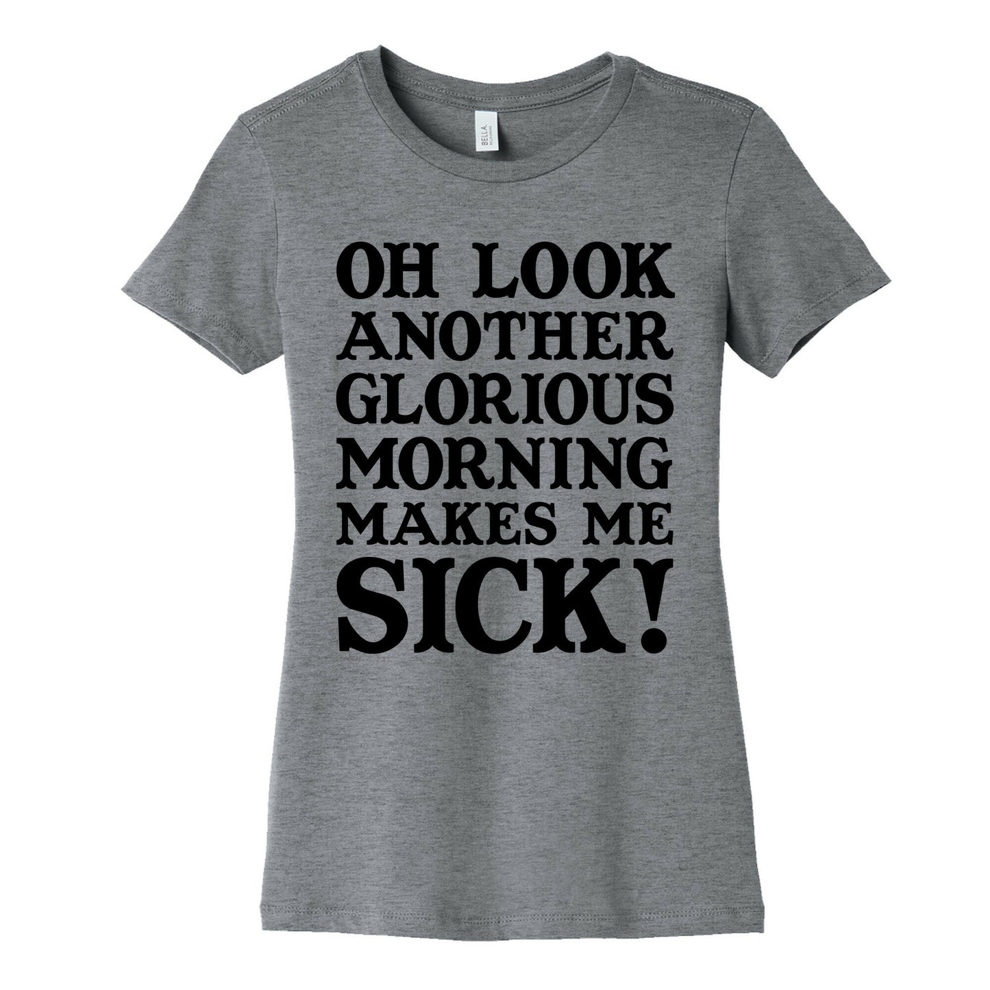 Oh Look, Another Glorious Morning Women's Cotton Tee