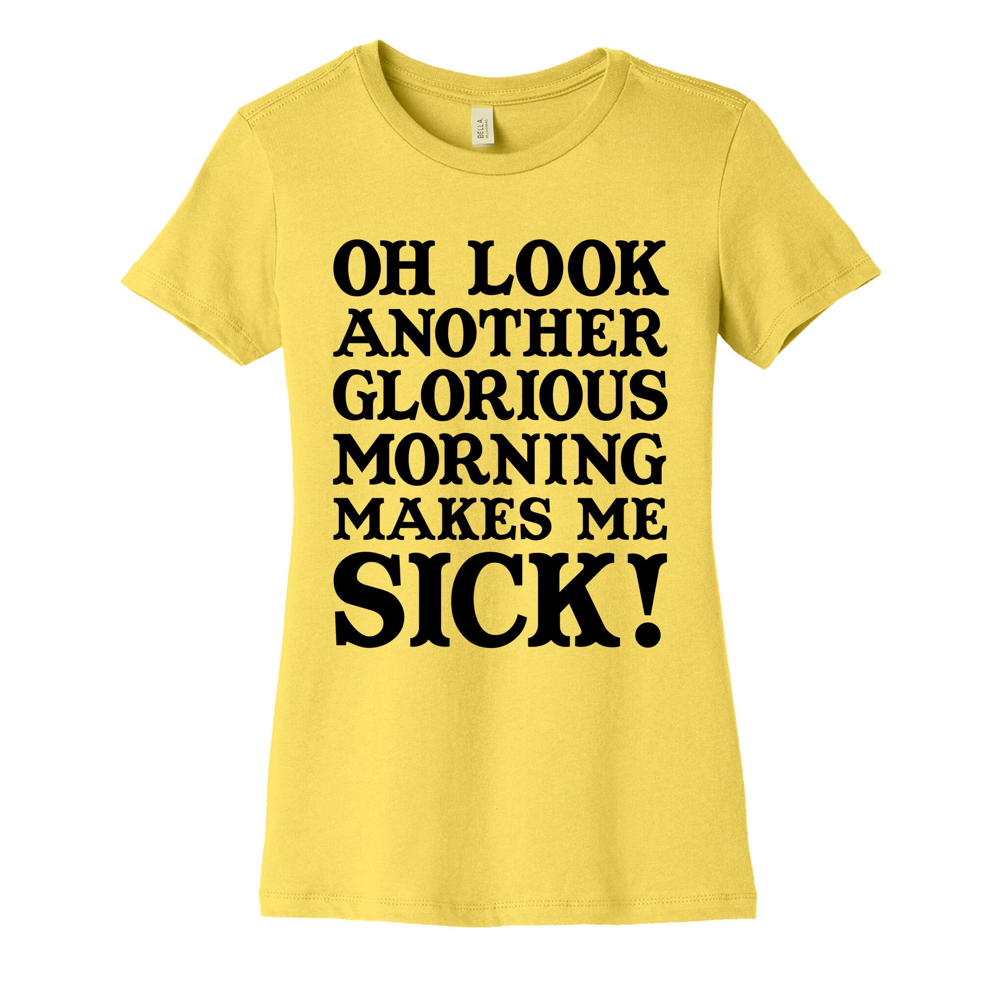 Oh Look, Another Glorious Morning Women's Cotton Tee
