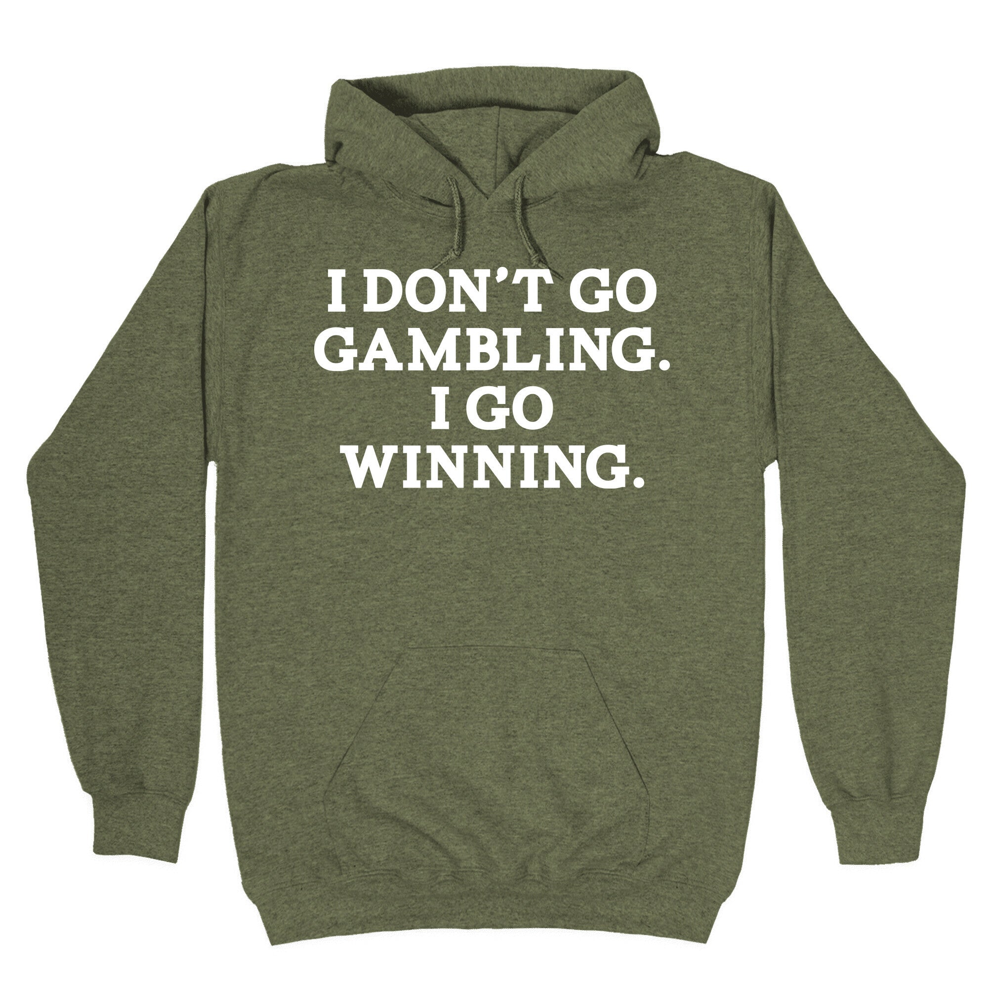 I Don't Go Gambling. I Go Winning Hoodie