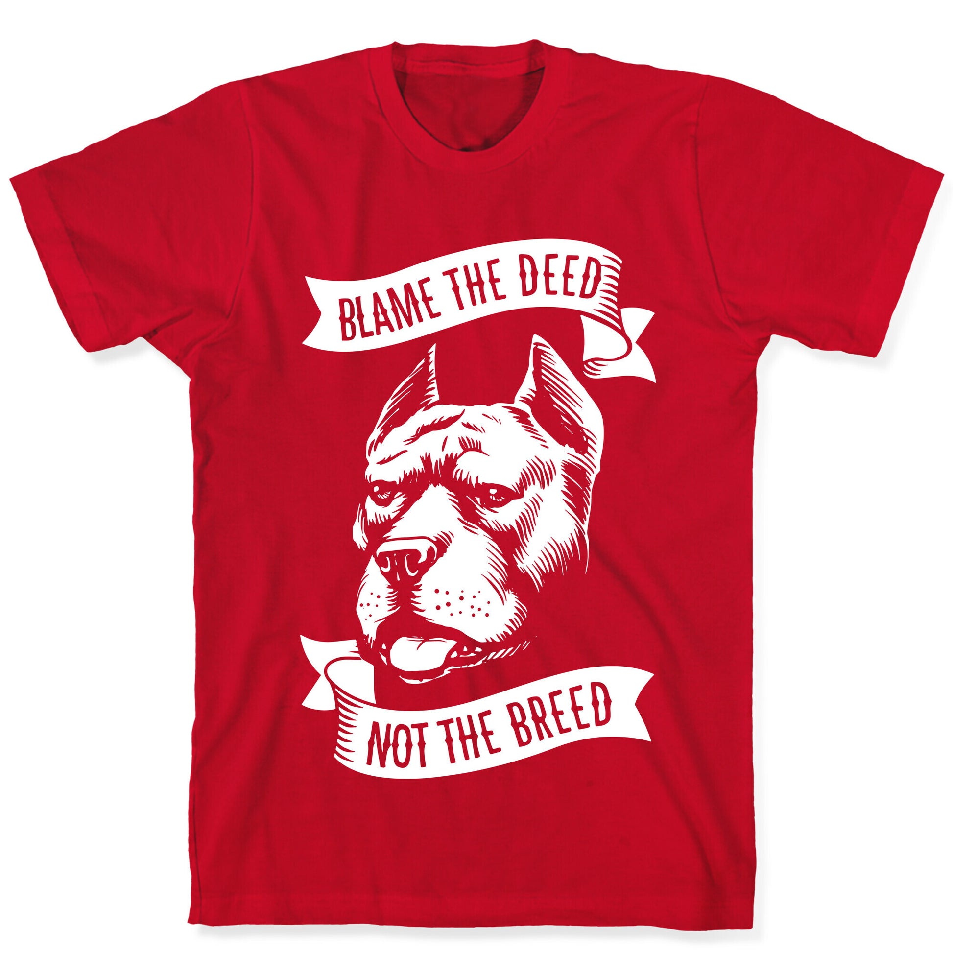 Blame the Deed, Not the Breed T-Shirt