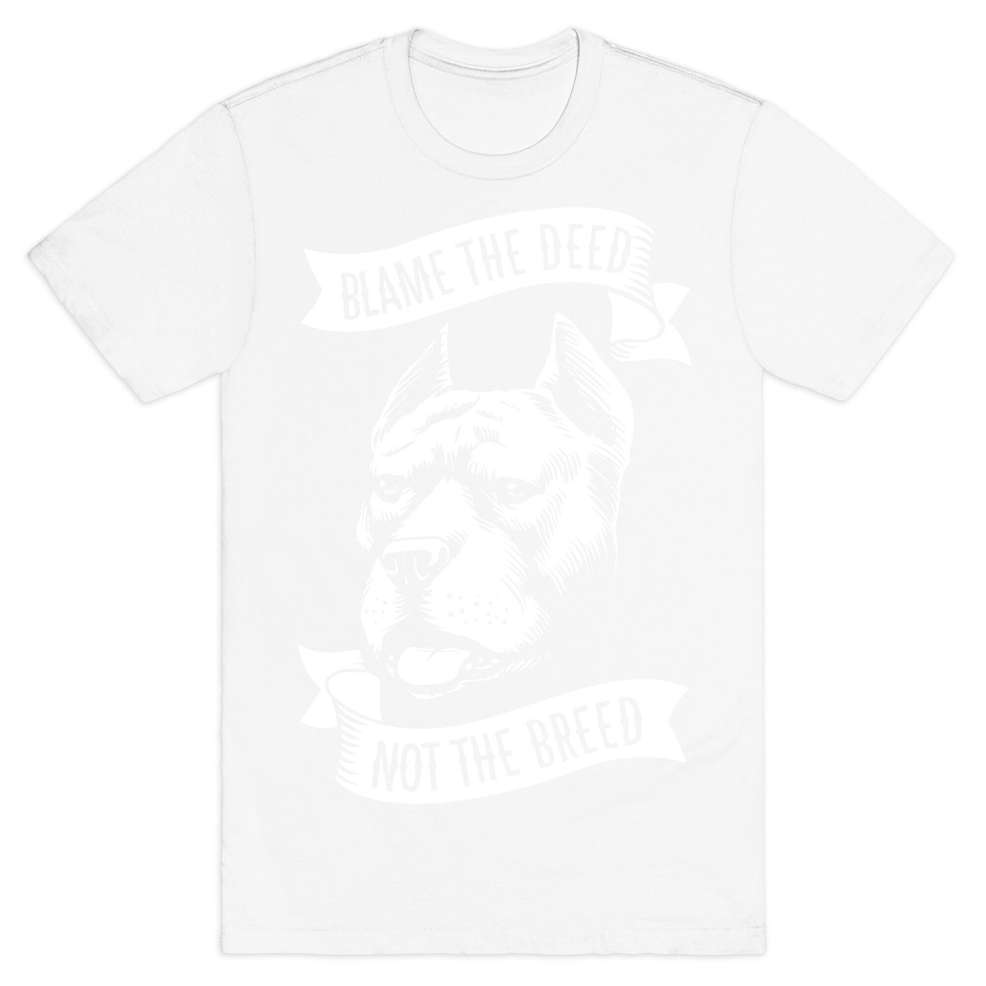 Blame the Deed, Not the Breed T-Shirt