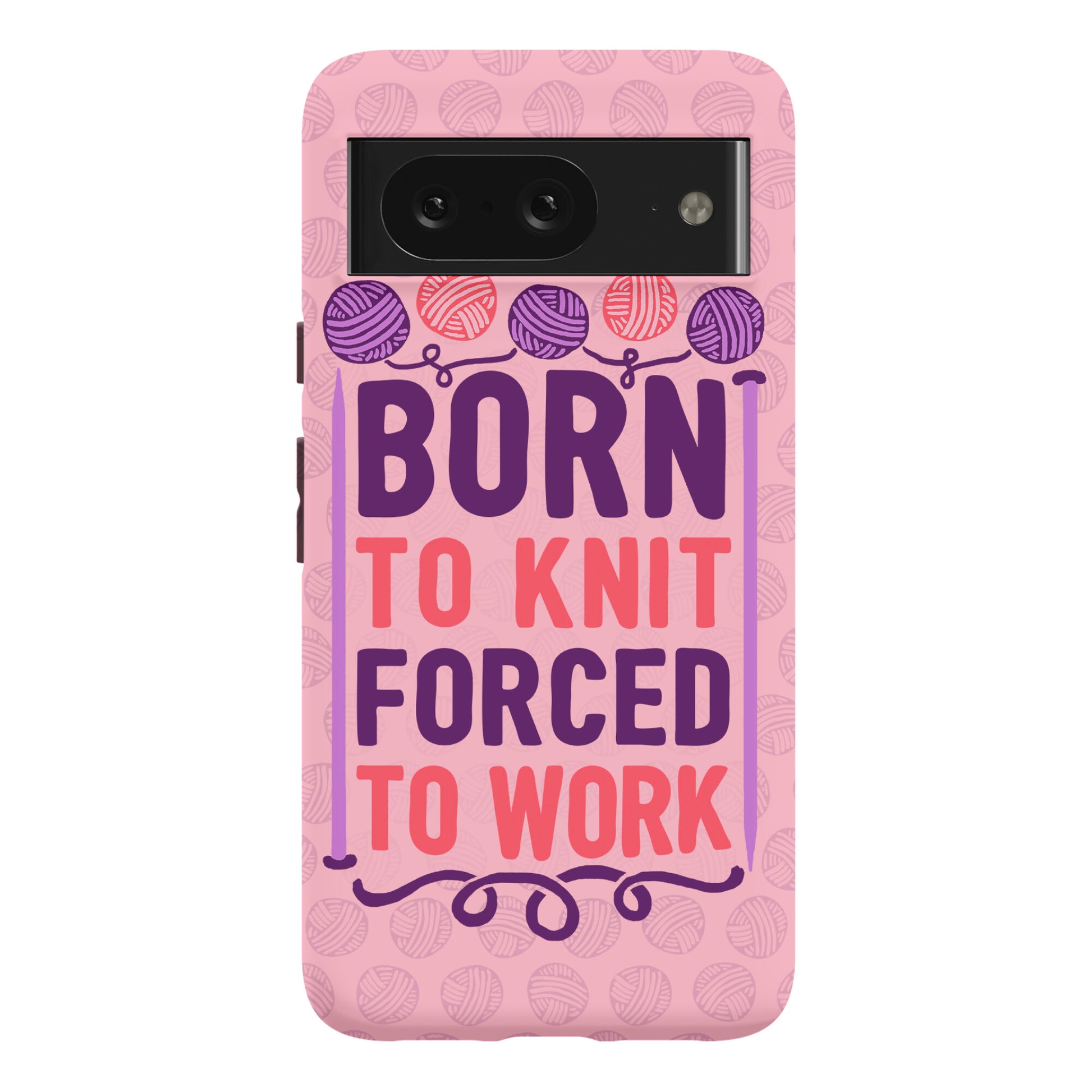 Born To Knit Forced To Work Phone Case