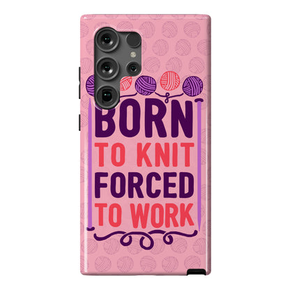 Born To Knit Forced To Work Phone Case