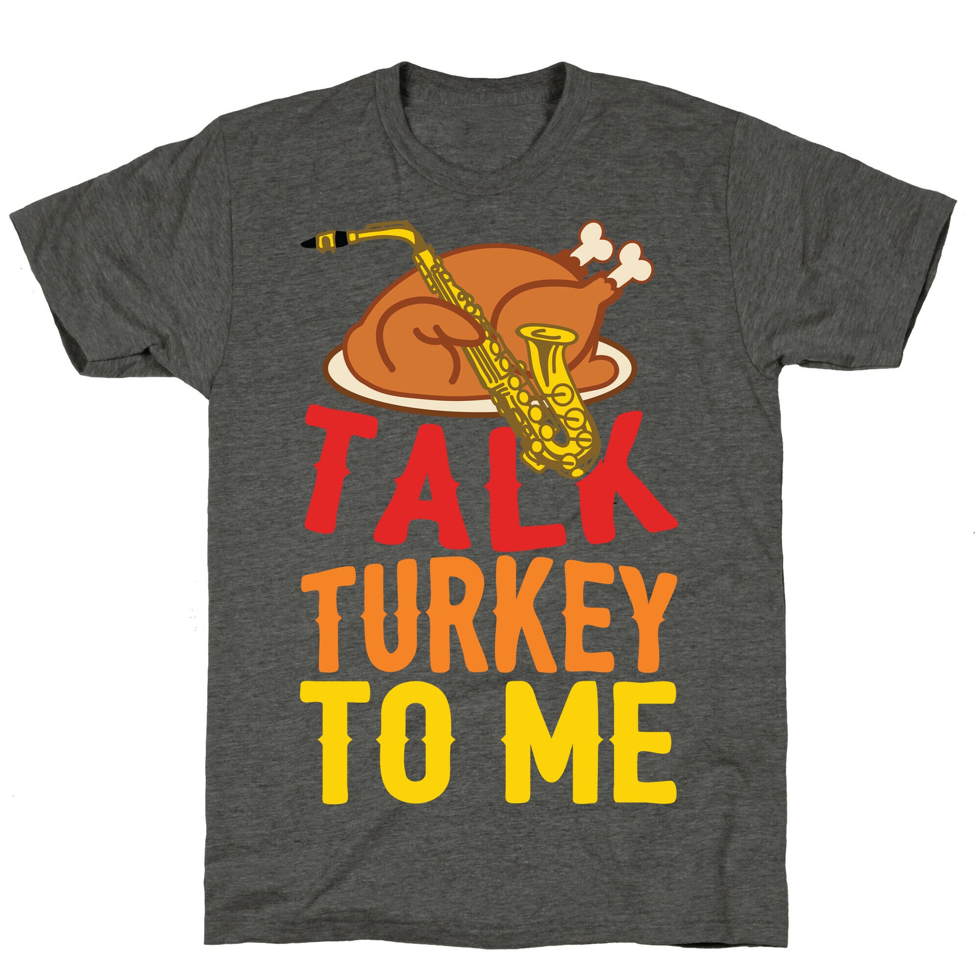 Talk Turkey To Me Unisex Triblend Tee