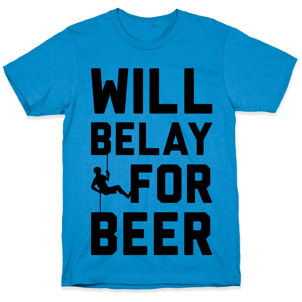Will Belay For Beer T-Shirt