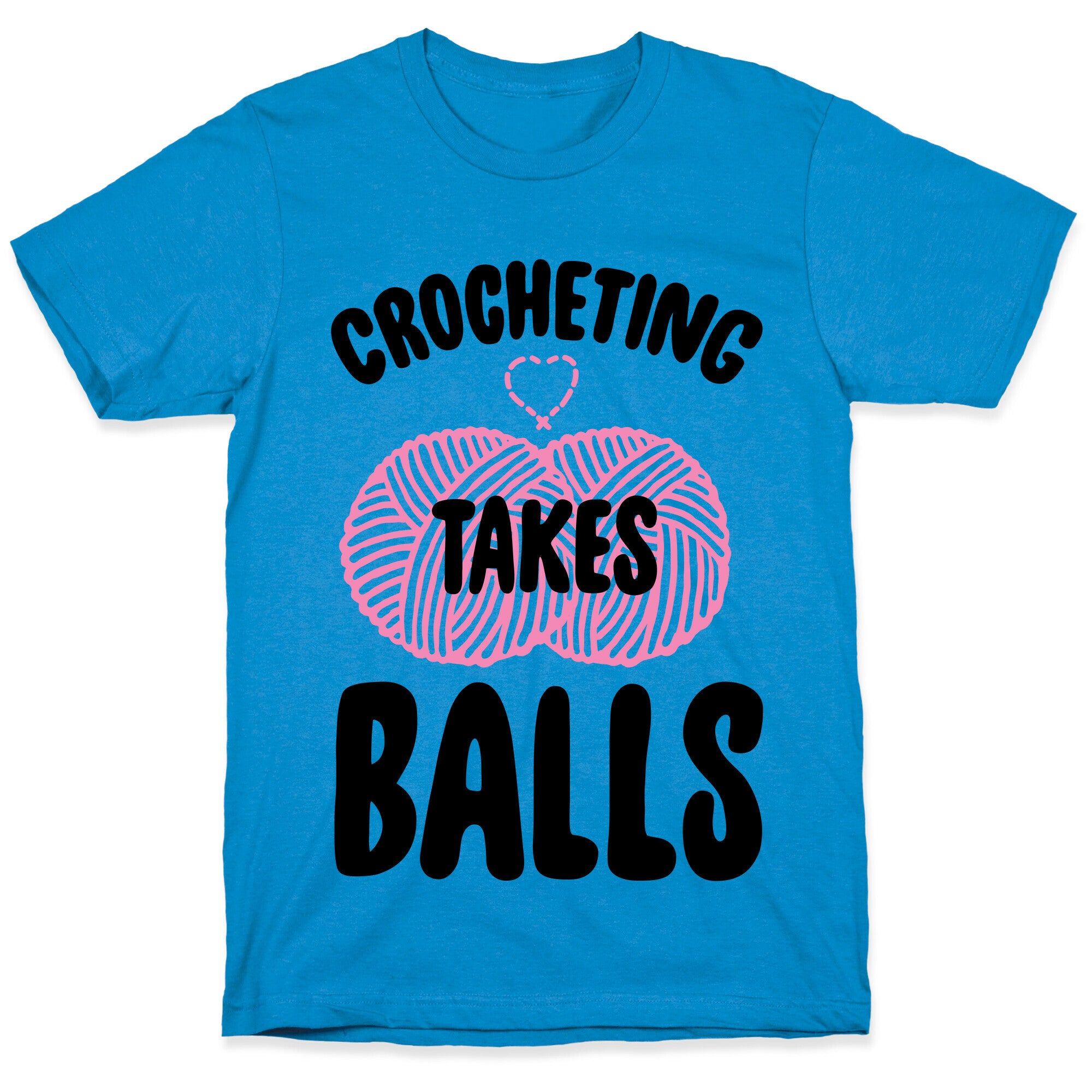 Crocheting Takes Balls T-Shirt