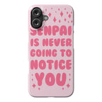 Senpai is Never Going to Notice You Phone Case