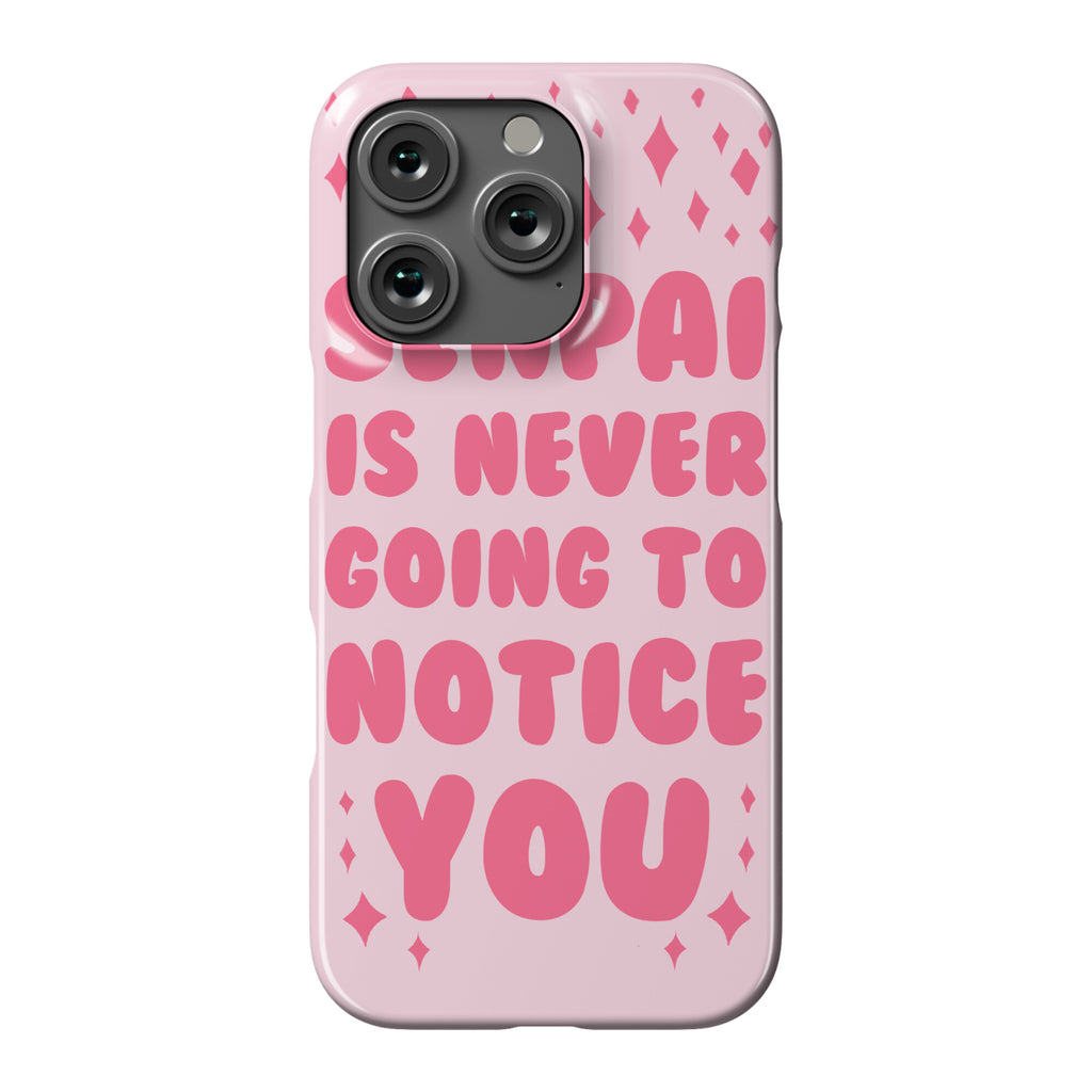 Senpai is Never Going to Notice You Phone Case