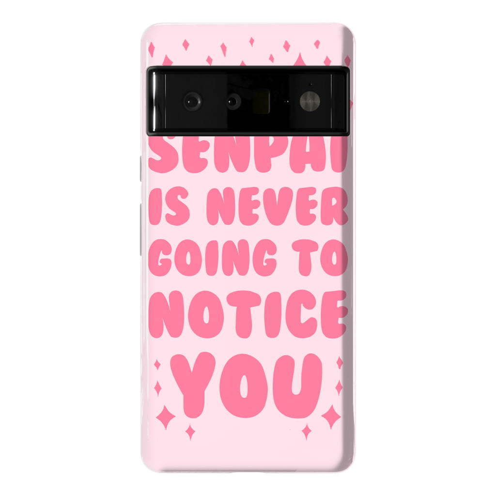 Senpai is Never Going to Notice You Phone Case