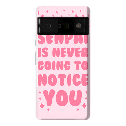 Senpai is Never Going to Notice You Phone Case