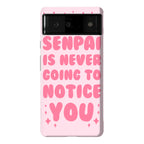 Senpai is Never Going to Notice You Phone Case