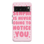 Senpai is Never Going to Notice You Phone Case