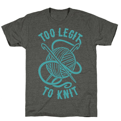 Too Legit To Knit Unisex Triblend Tee