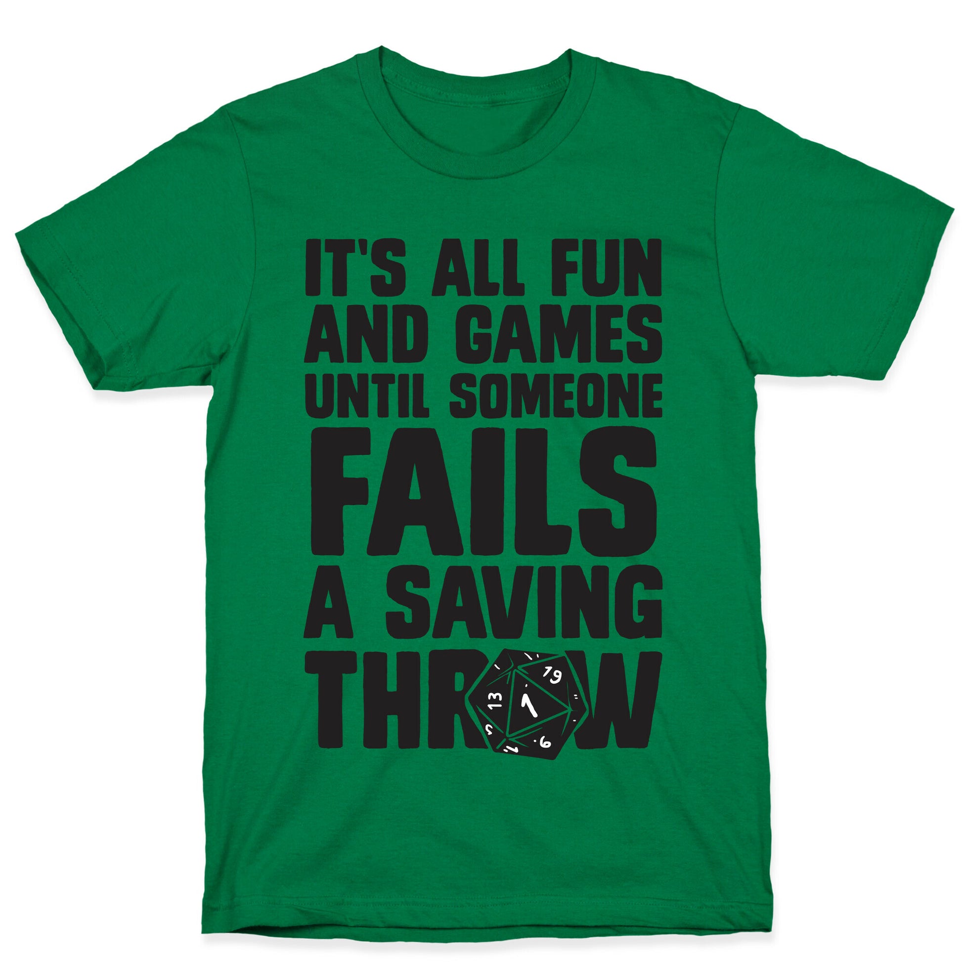 It's All Fun And Games Until Someone Fails A Saving Throw T-Shirt