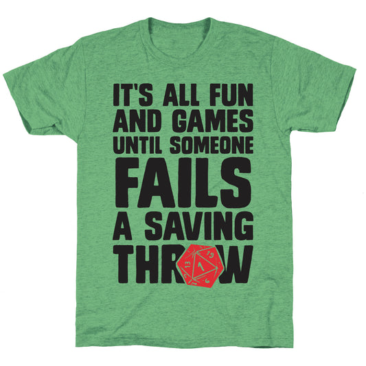It's All Fun And Games Until Someone Fails A Saving Throw Unisex Triblend Tee