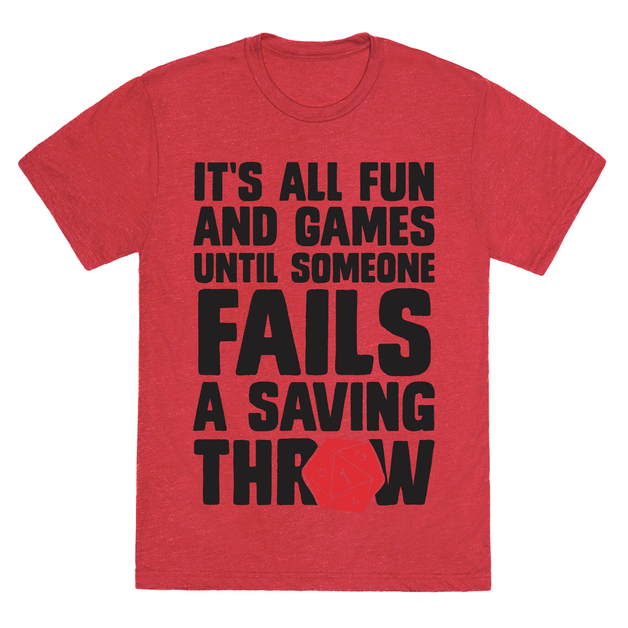 It's All Fun And Games Until Someone Fails A Saving Throw Unisex Triblend Tee
