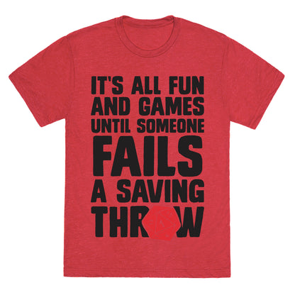It's All Fun And Games Until Someone Fails A Saving Throw Unisex Triblend Tee