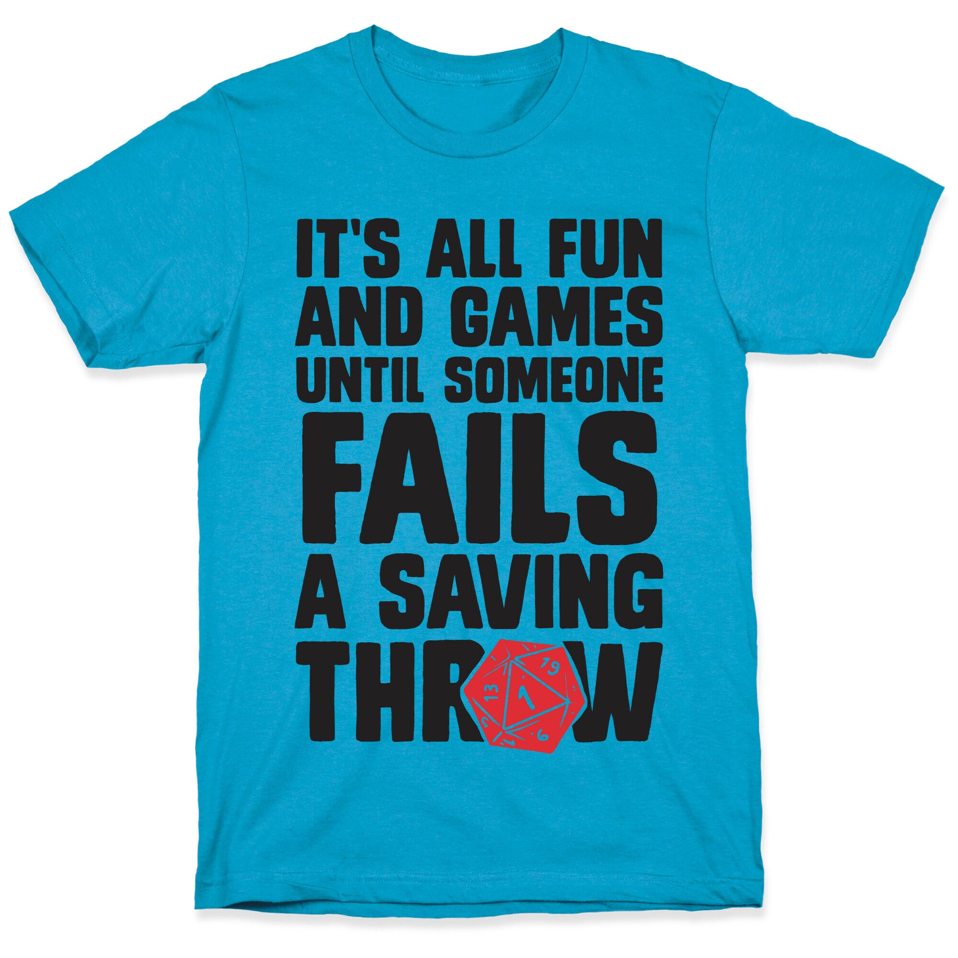 It's All Fun And Games Until Someone Fails A Saving Throw Unisex Triblend Tee