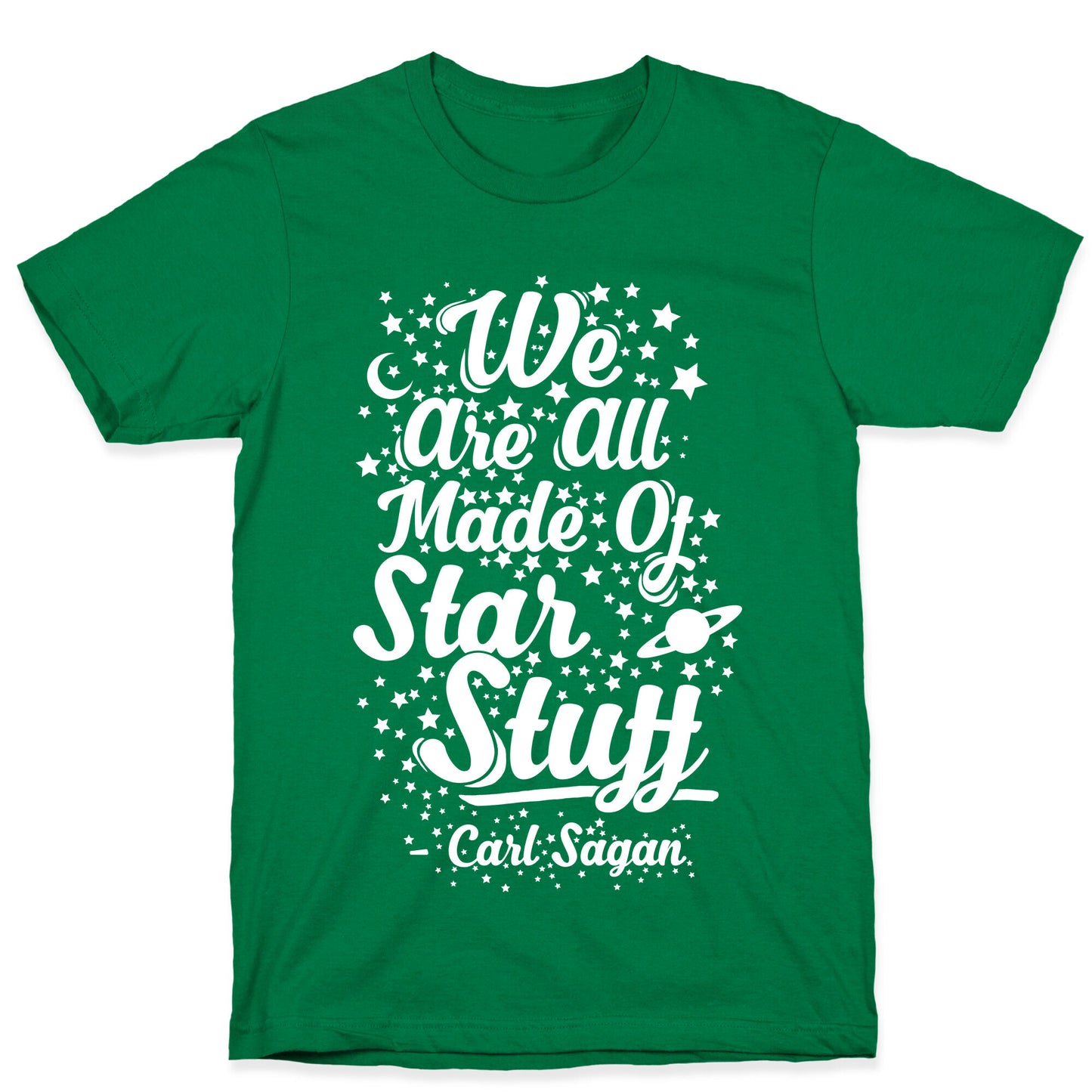 We Are Made Of Starstuff Carl Sagan Quote T-Shirt