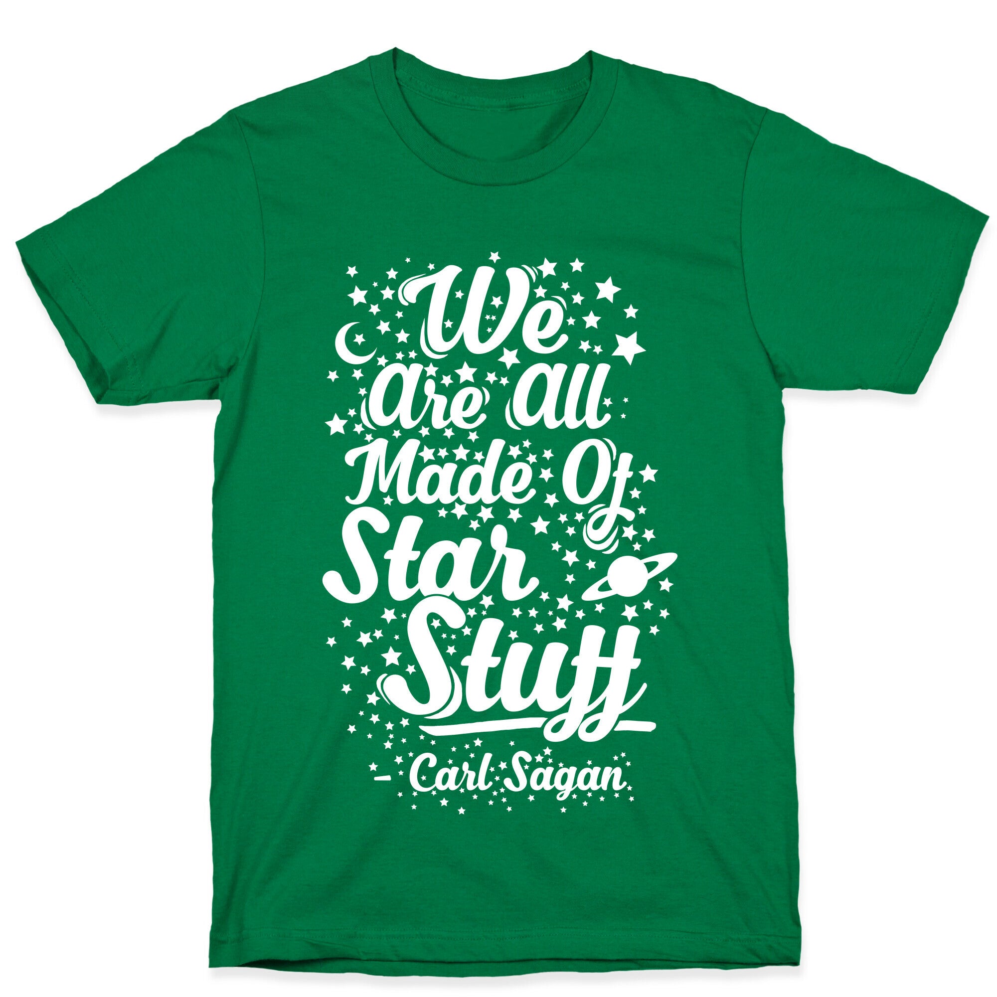 We Are Made Of Starstuff Carl Sagan Quote T-Shirt