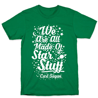 We Are Made Of Starstuff Carl Sagan Quote T-Shirt