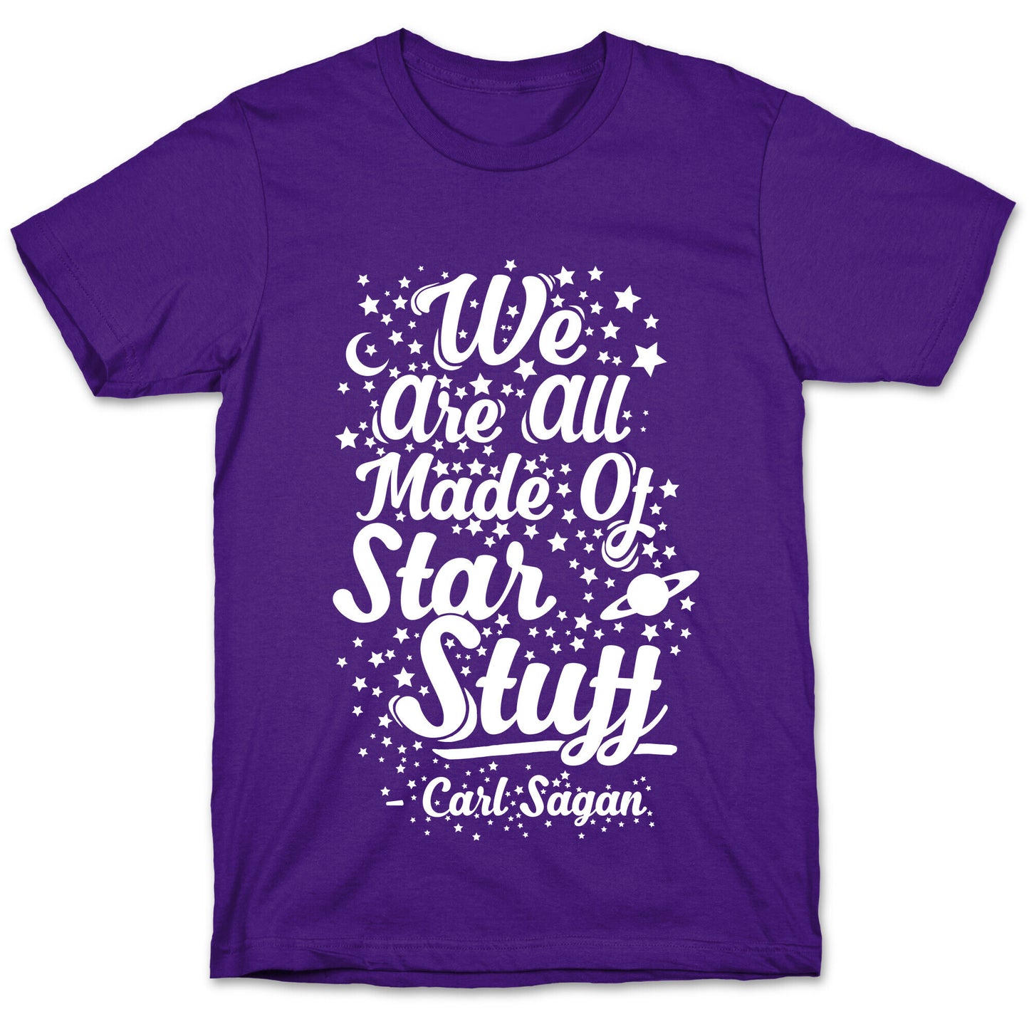 We Are Made Of Starstuff Carl Sagan Quote T-Shirt