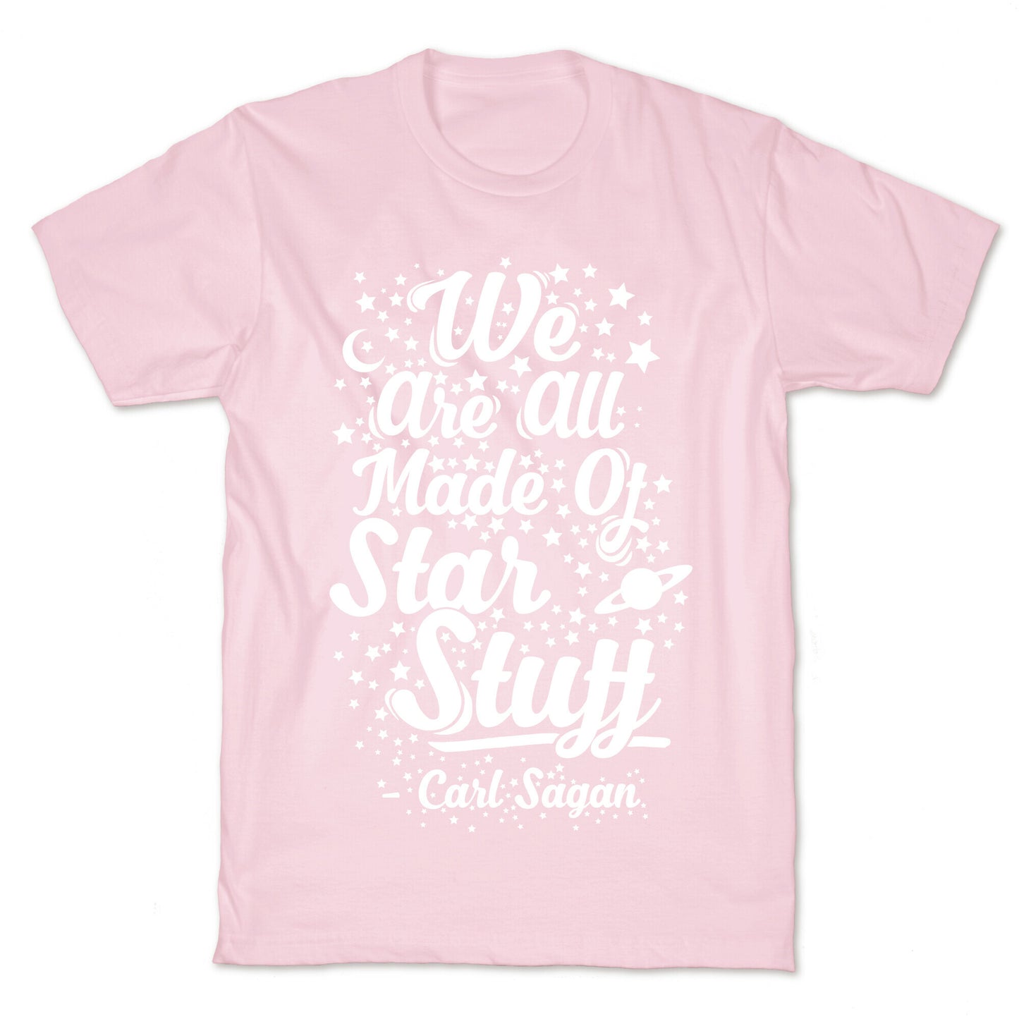 We Are Made Of Starstuff Carl Sagan Quote T-Shirt