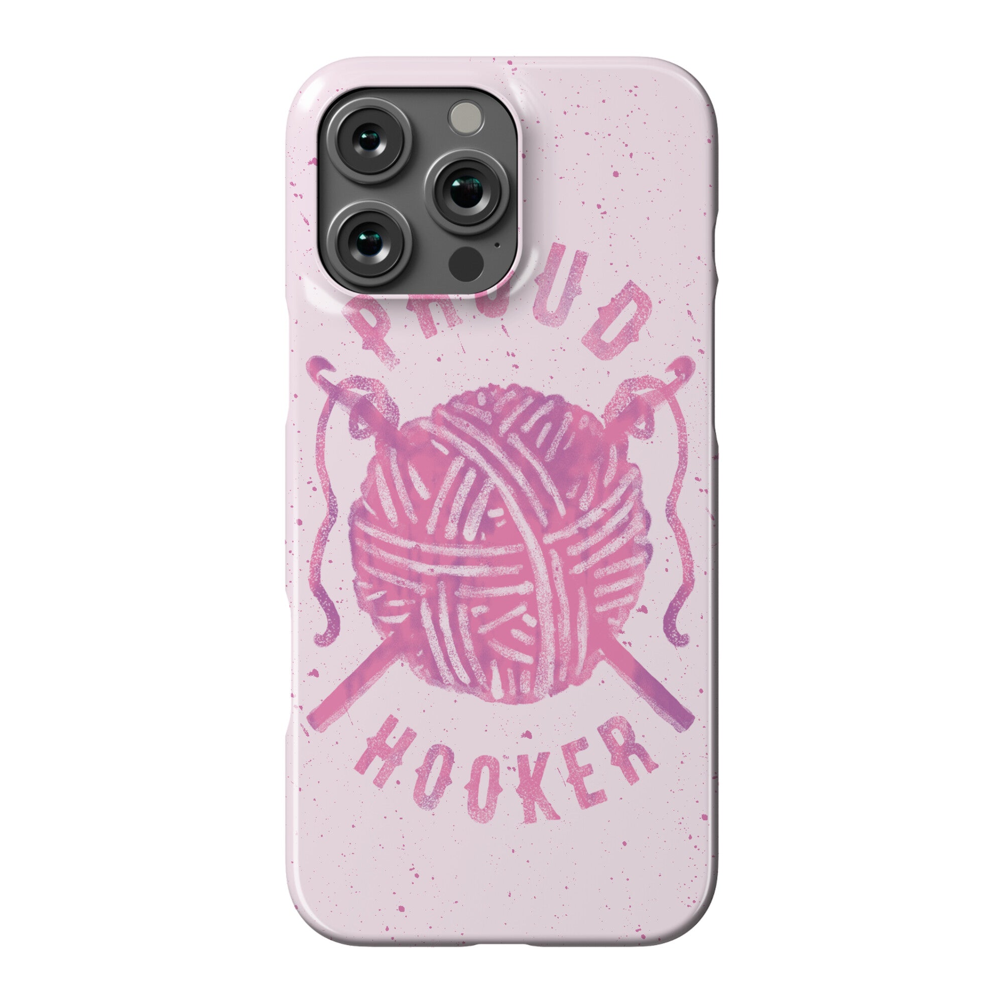 Proud (Crochet) Hooker Phone Case