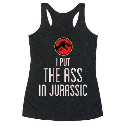 THE ASS IN JURASSIC (tank) Racerback Tank