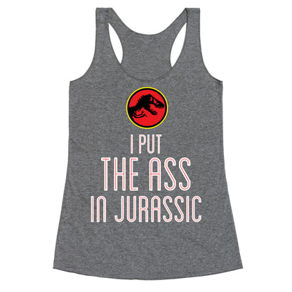 THE ASS IN JURASSIC (tank) Racerback Tank