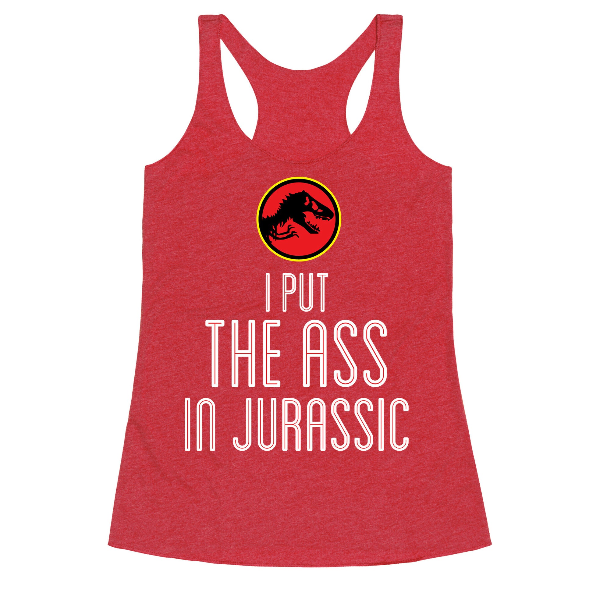 THE ASS IN JURASSIC (tank) Racerback Tank
