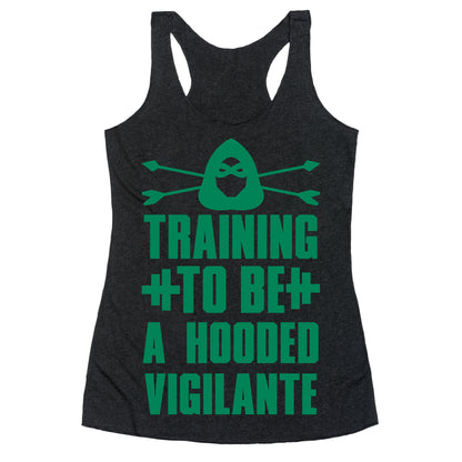 Training to be a Hooded Vigilante Racerback Tank