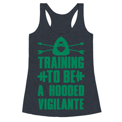 Training to be a Hooded Vigilante Racerback Tank
