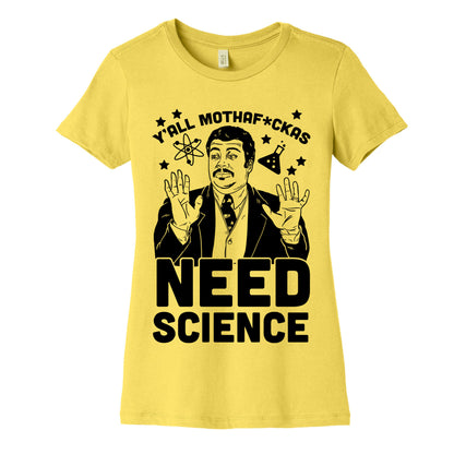 Y'all Mothaf*ckas Need Science Women's Cotton Tee