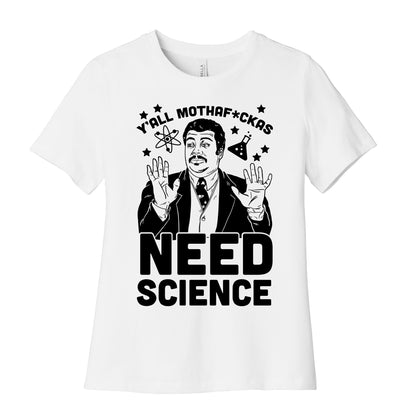 Y'all Mothaf*ckas Need Science Women's Cotton Tee